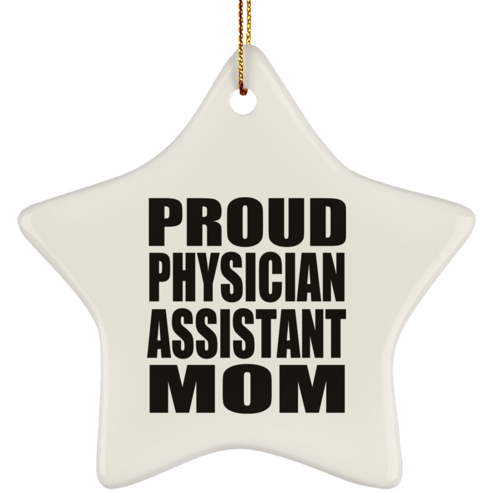 Proud Physician Assistant Mom - Star Ornament