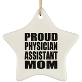 Proud Physician Assistant Mom - Star Ornament