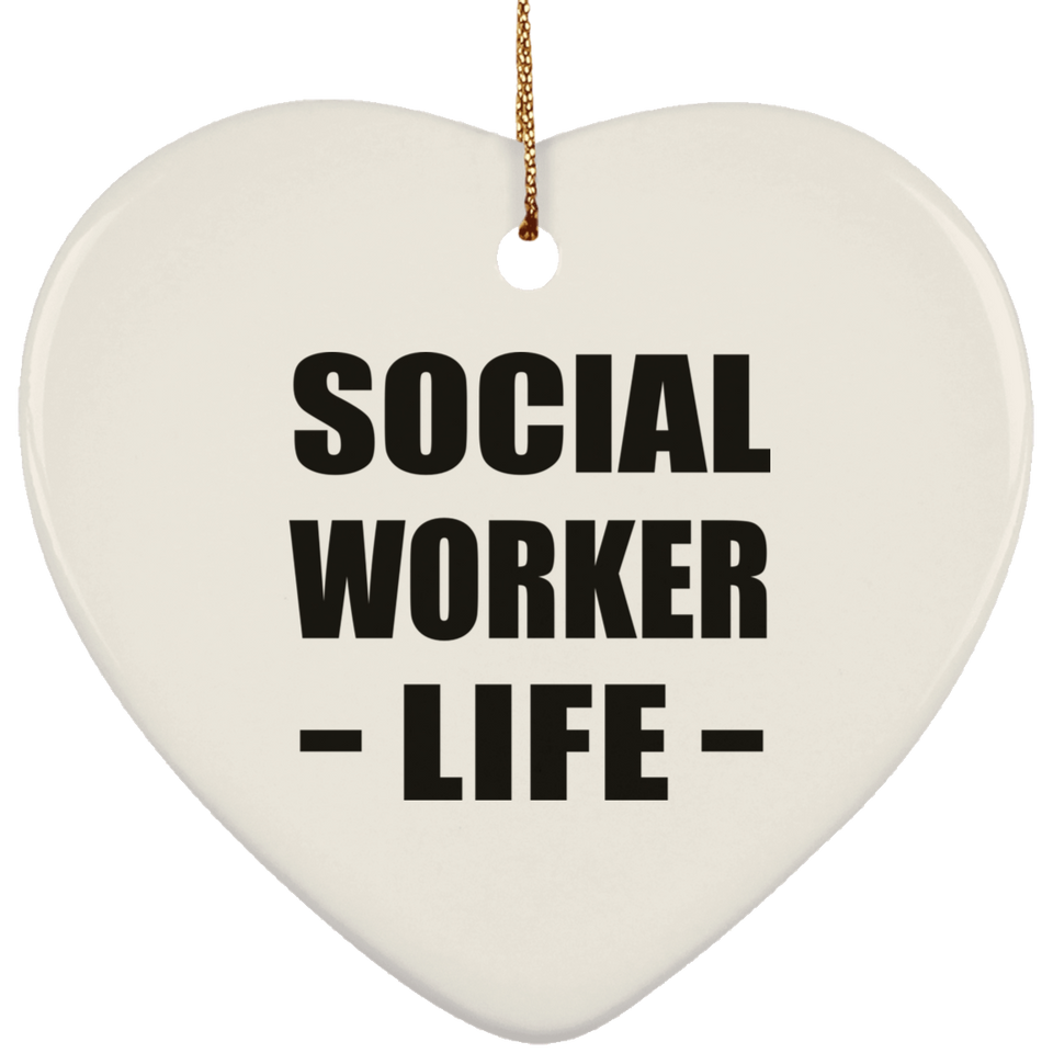 Social Worker Life - Heart Ornament