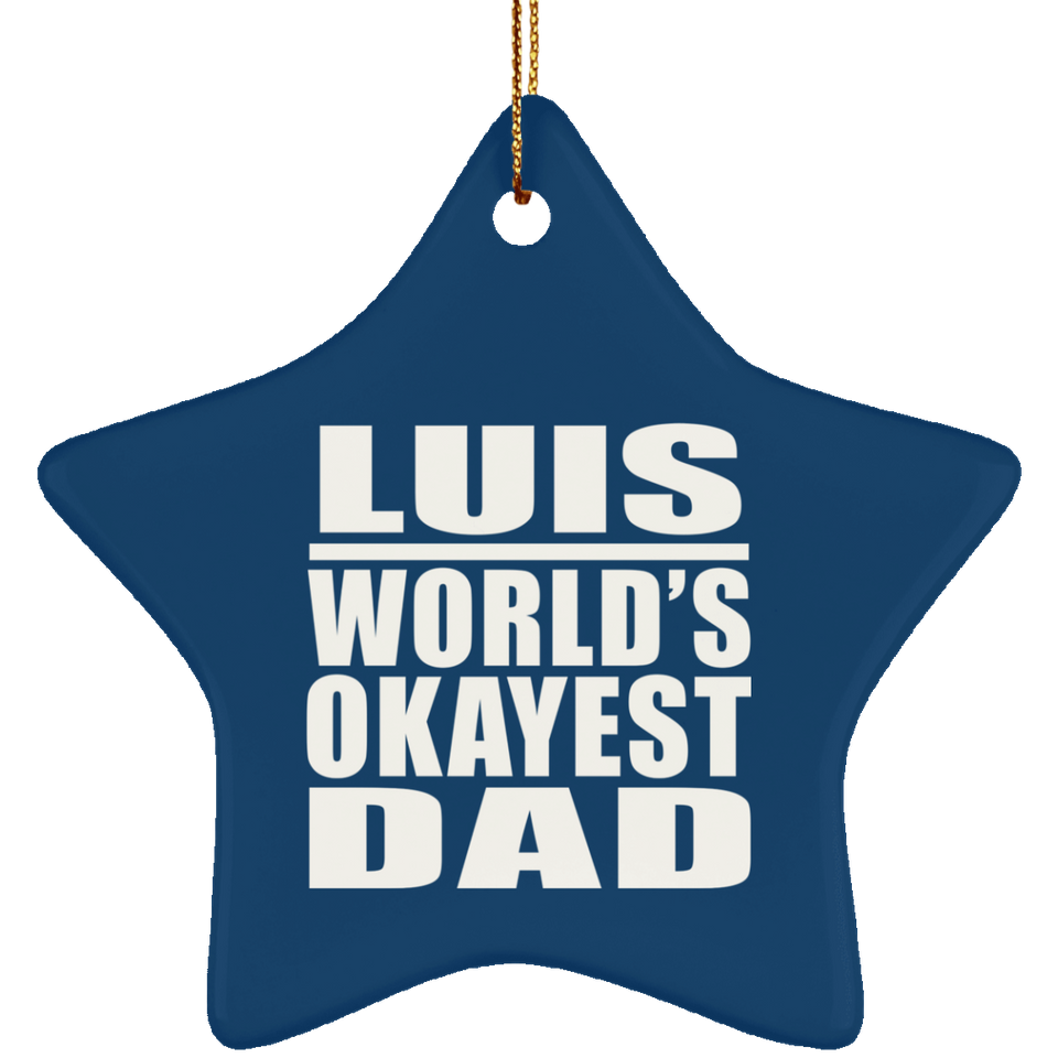Luis World's Okayest Dad - Star Ornament