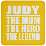 Judy The Mum The Hero The Legend - Drink Coaster