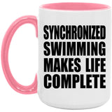 Synchronized Swimming Makes Life Complete - 15oz Accent Mug Pink