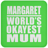 Margaret World's Okayest Mum - Drink Coaster