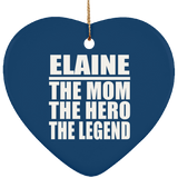 Elaine The Mom The Hero The Legend - Heart Ornament