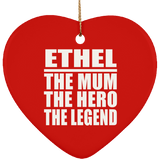 Ethel The Mum The Hero The Legend - Heart Ornament