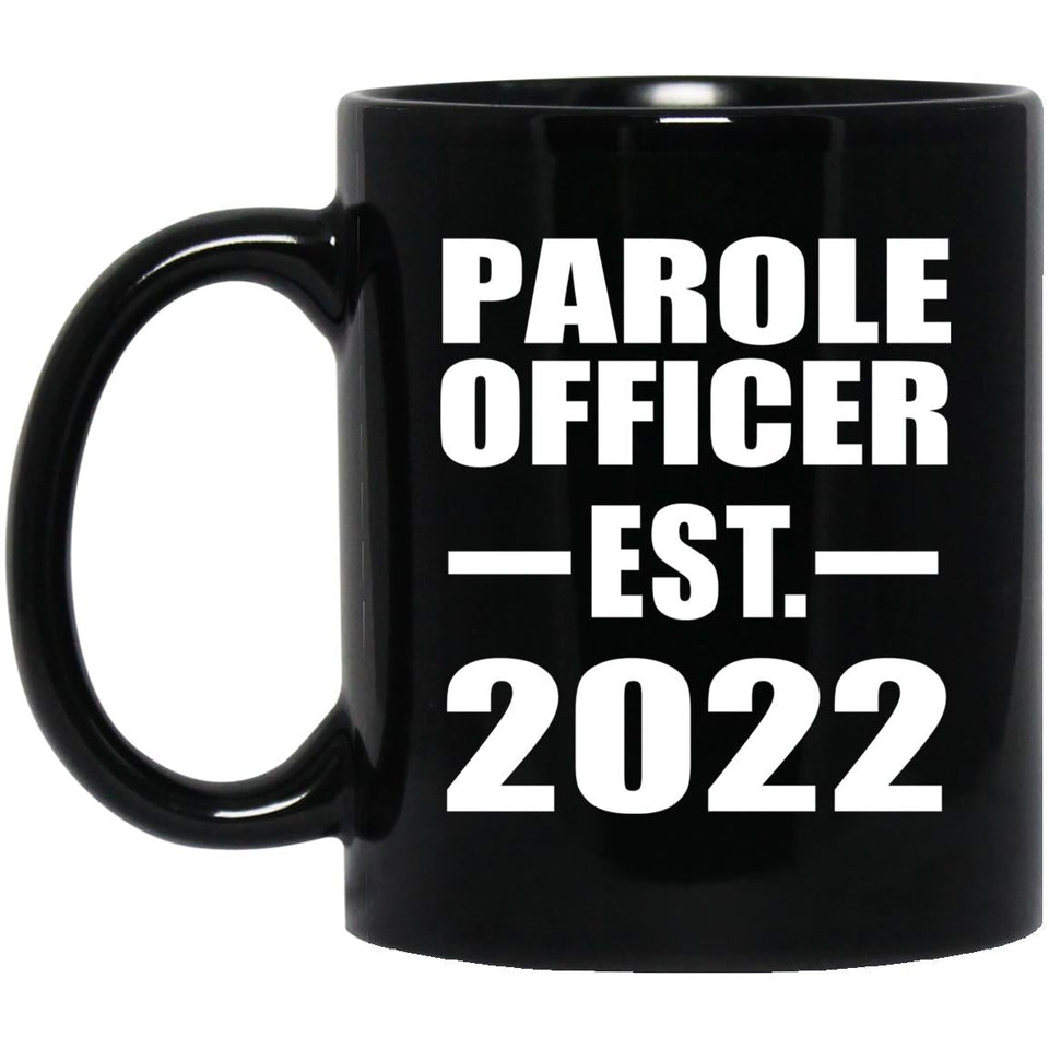 Parole Officer Established EST. 2022 - 11oz Coffee Mug Black