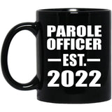 Parole Officer Established EST. 2022 - 11oz Coffee Mug Black
