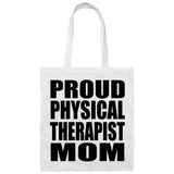 Proud Physical Therapist Mom - Tote Bag White