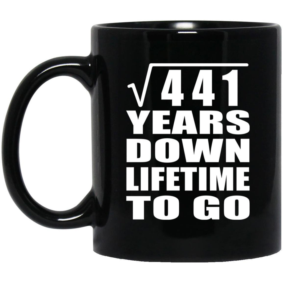 21st Anniversary Square Root of 441 Years Lifetime To Go - 11oz Coffee Mug Black
