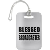 Blessed Broadcaster - Luggage Bag Tag
