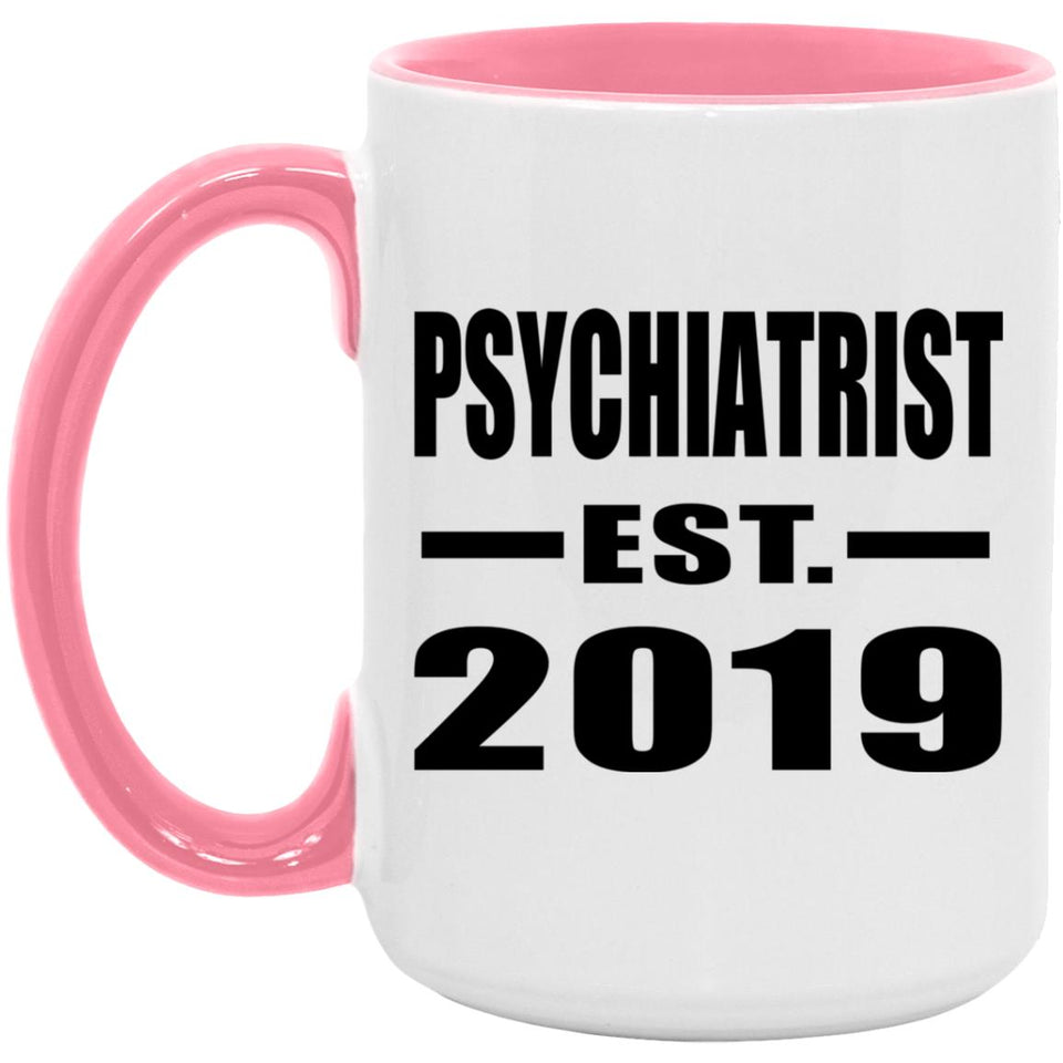 Psychiatrist Established EST. 2019 - 15oz Accent Mug Pink