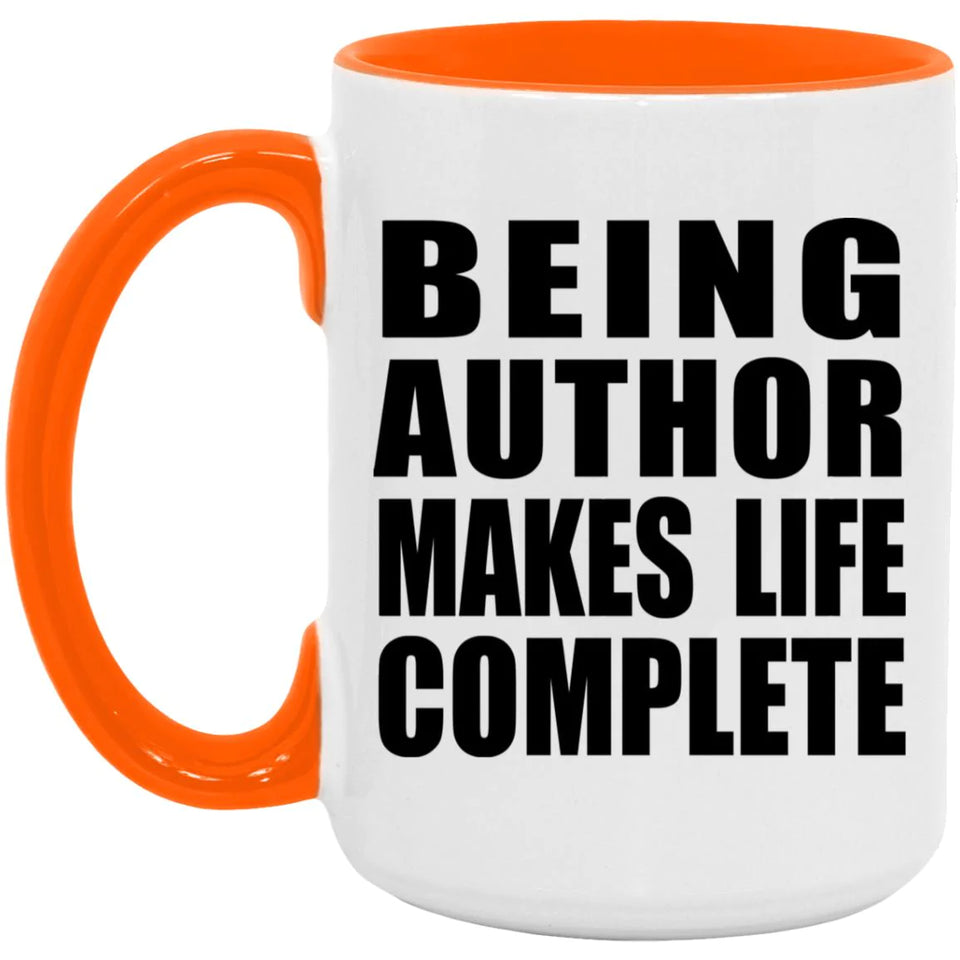 Being Author Makes Life Complete - 15oz Accent Mug Orange
