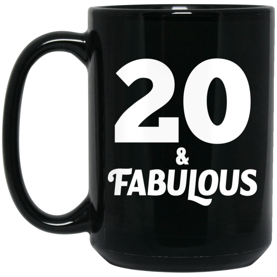 20th Birthday 20 & Fabulous - 15oz Coffee Mug Black