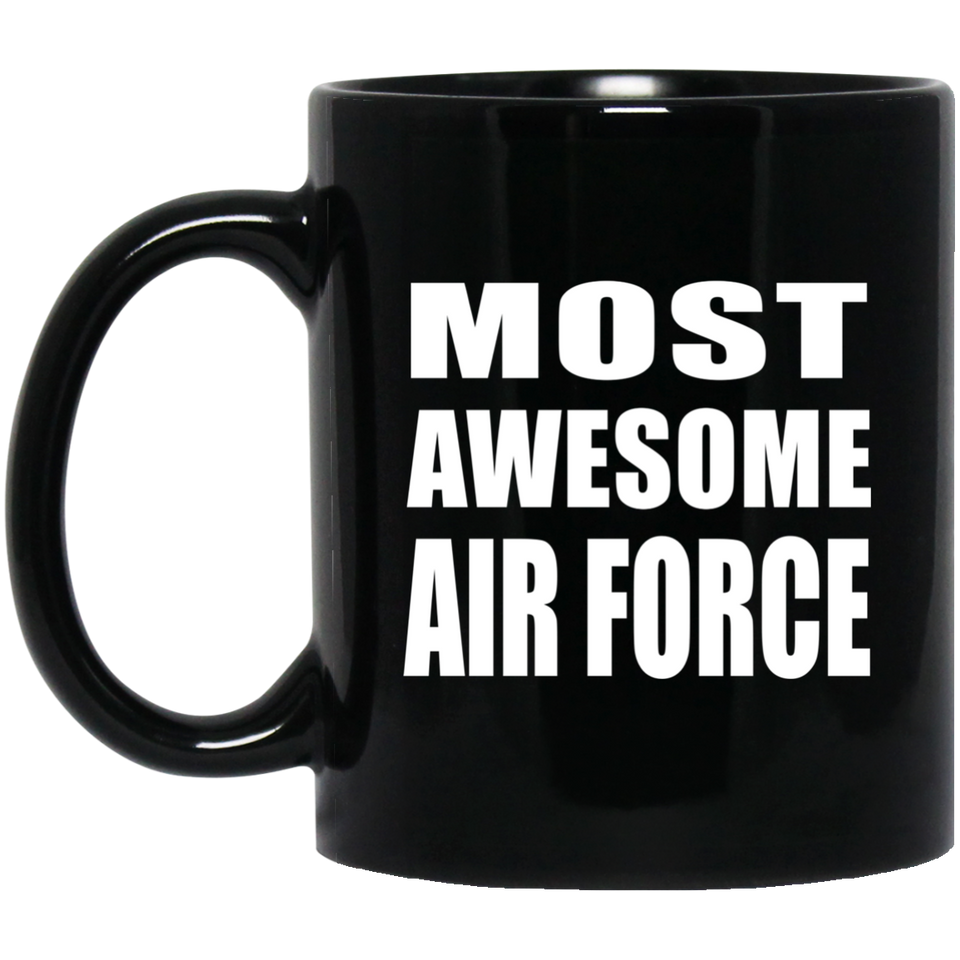 Most Awesome Air Force - 11 Oz Coffee Mug Black