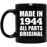 80th Birthday Made in 1944 All Parts Original - 11oz Coffee Mug Black