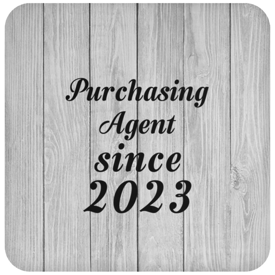 Purchasing Agent Since 2023 - Drink Coaster F