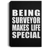Being Surveyor Makes Life Special - Canvas Portrait