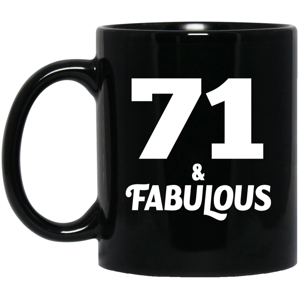 71st Birthday 71 & Fabulous - 11oz Coffee Mug Black