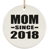 Mom Since 2018 - Circle Ornament