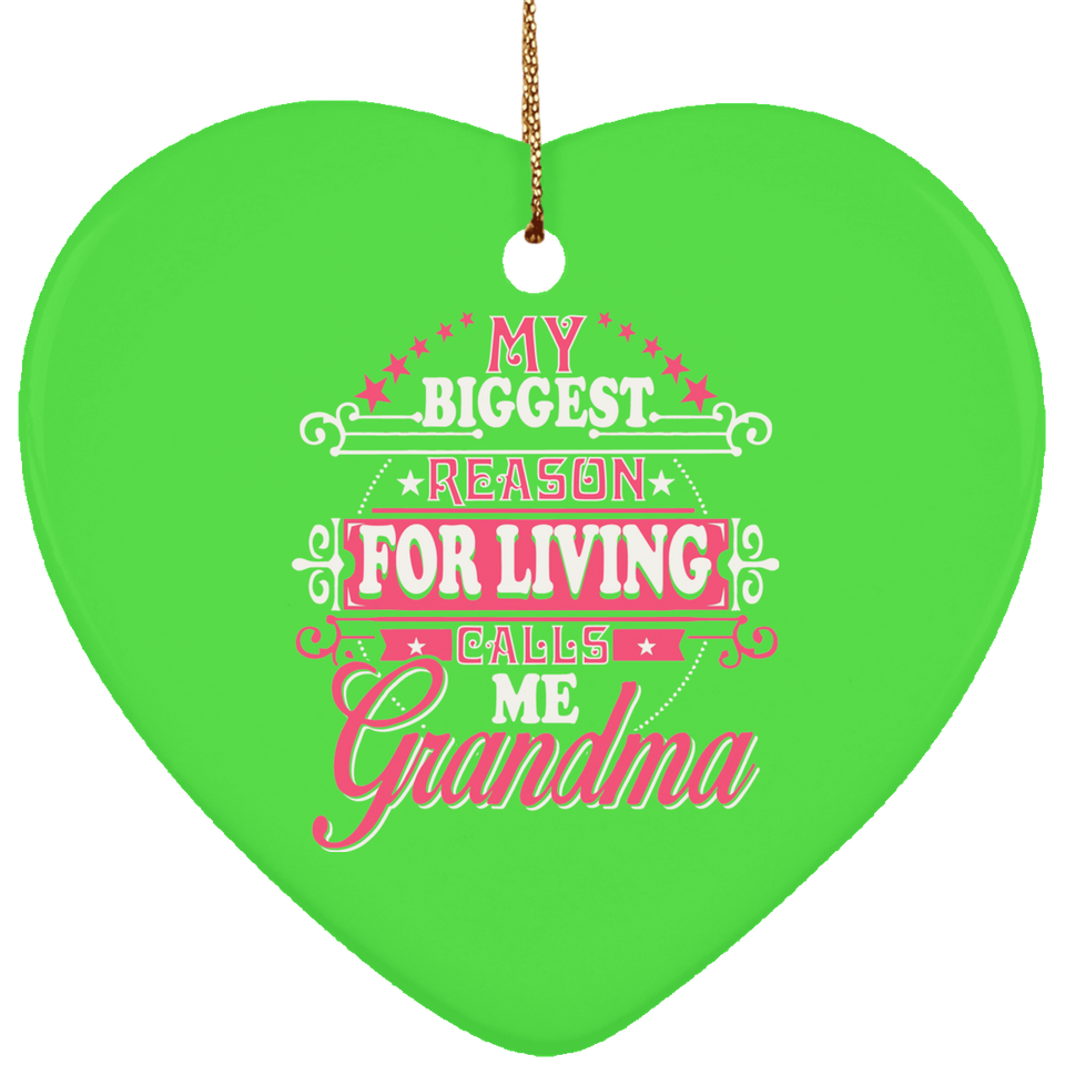 My Biggest Reason For Living Calls Me Grandma - Heart Ornament