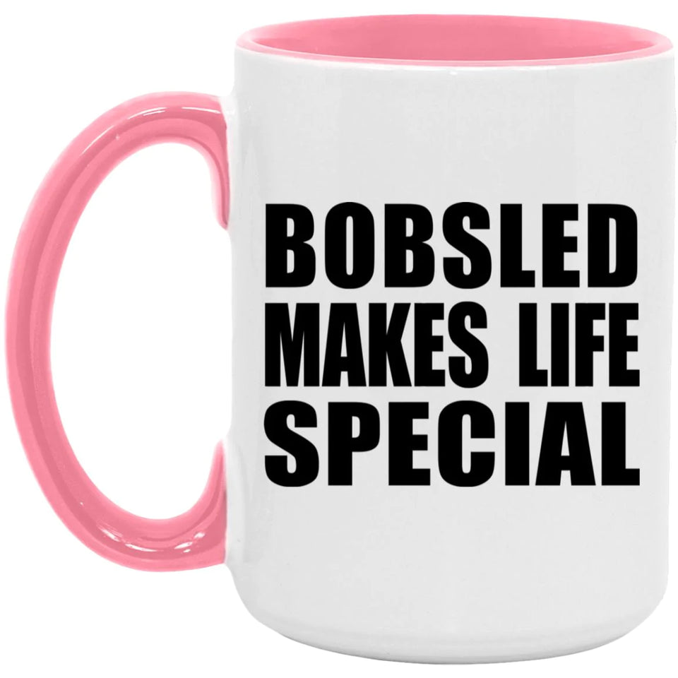 Bobsled Makes Life Special - 15oz Accent Mug Pink