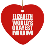 Elizabeth World's Okayest Mum - Heart Ornament