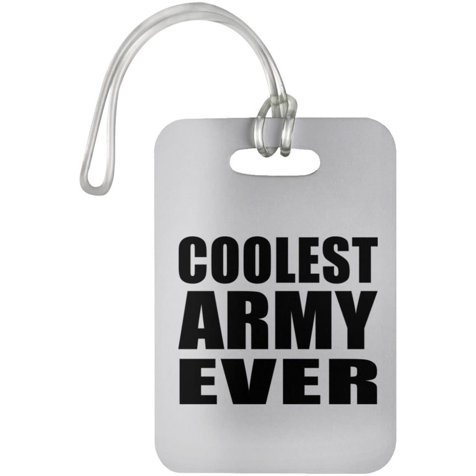 Coolest Army Ever - Luggage Bag Tag