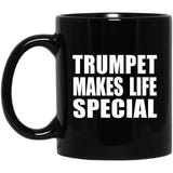 Trumpet Makes Life Special - 11oz Coffee Mug Black