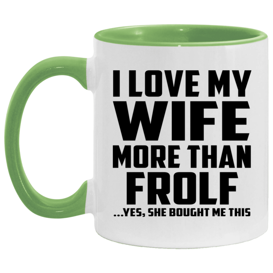I Love My Wife More Than Frolf - 11oz Accent Mug Green