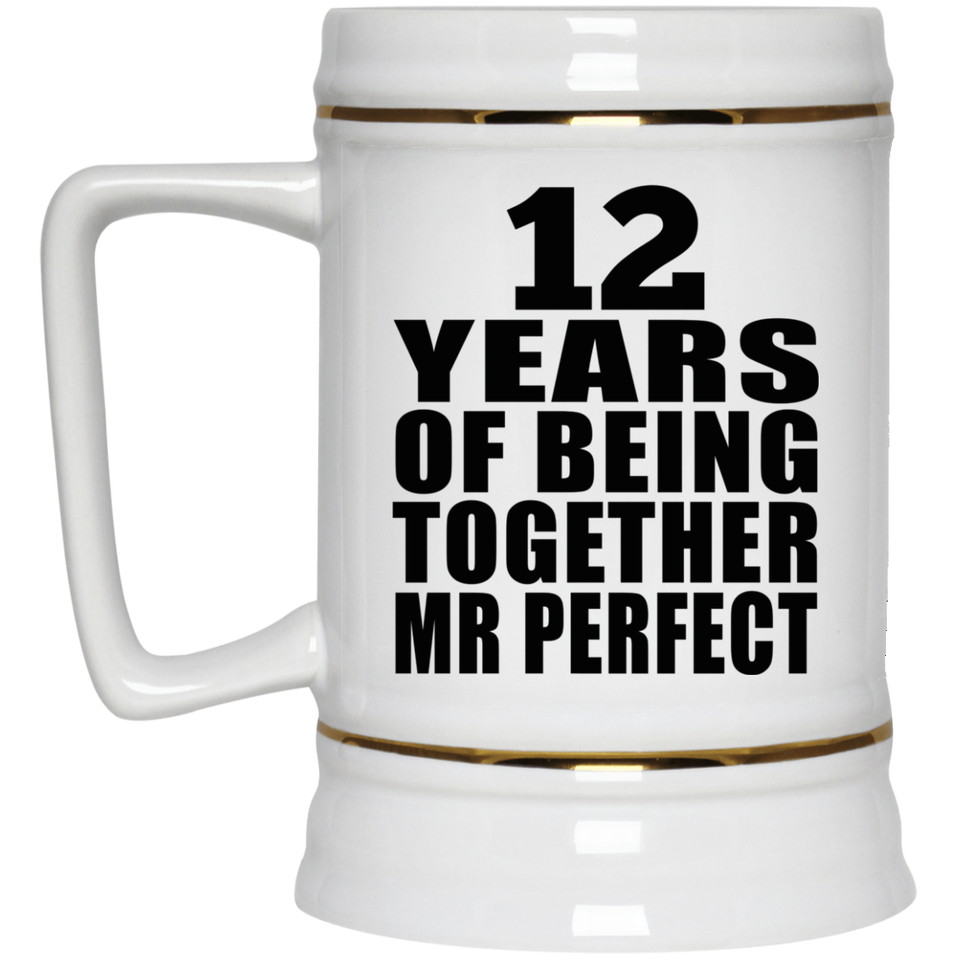 12th Anniversary 12 Years Of Being Mr Perfect - Beer Stein