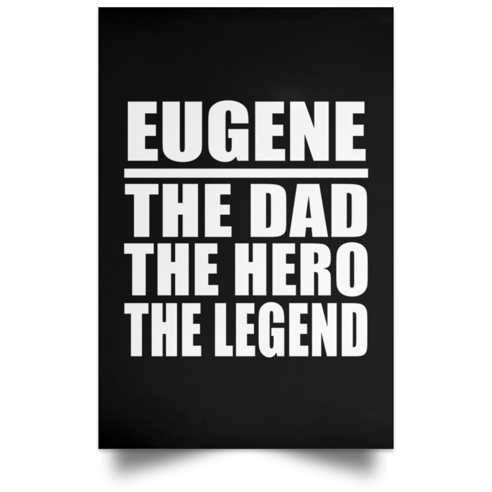 Eugene The Dad The Hero The Legend - Poster Portrait