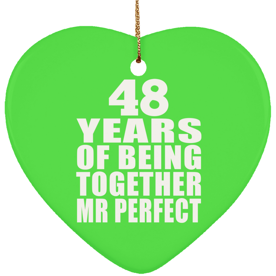 48th Anniversary 48 Years Of Being Mr Perfect - Heart Ornament