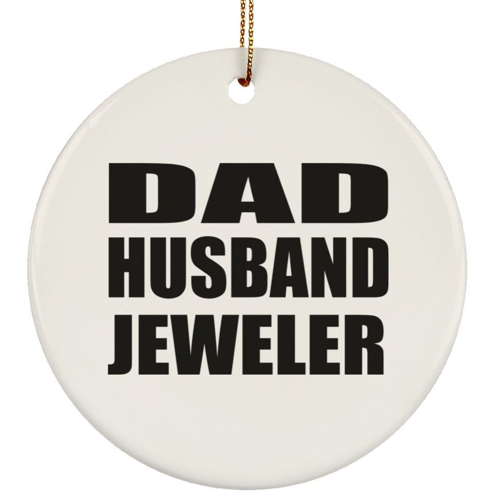 Dad Husband Jeweler - Circle Ornament