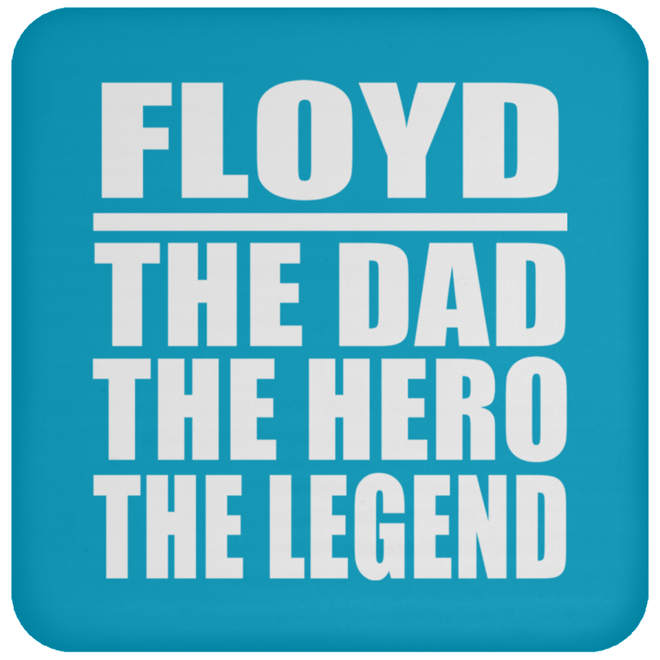 Floyd The Dad The Hero The Legend - Drink Coaster