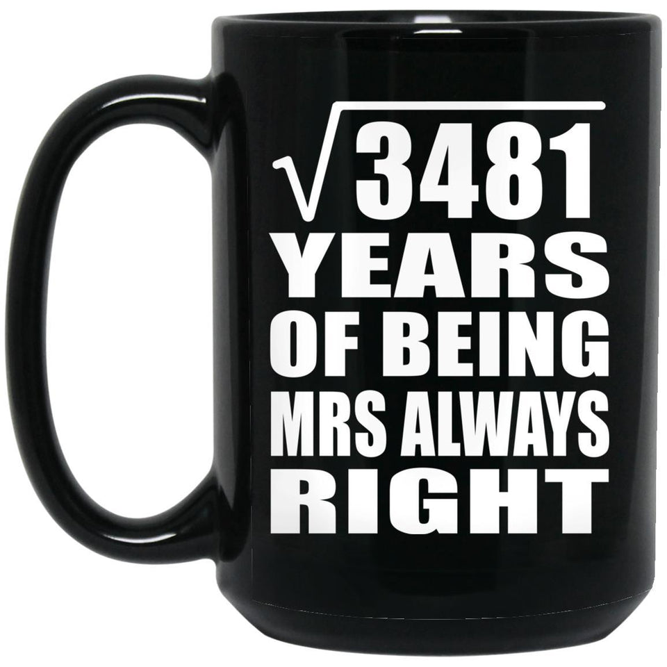 59th Anniversary Square Root of 3481 Years Mrs Always Right - 15oz Coffee Mug Black