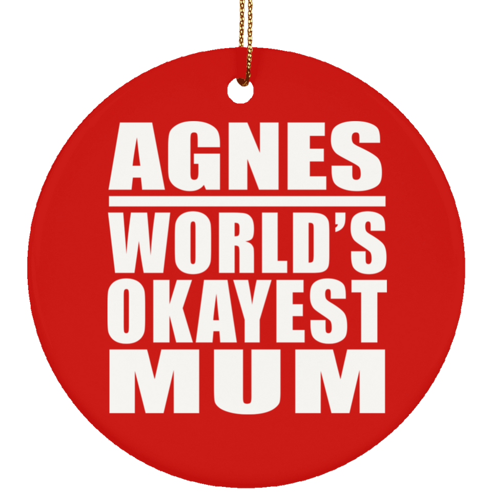 Agnes World's Okayest Mum - Circle Ornament