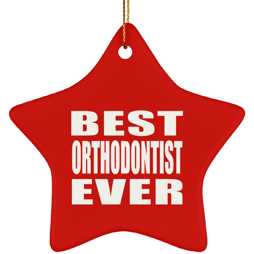 Best Orthodontist Ever - Star Ornament