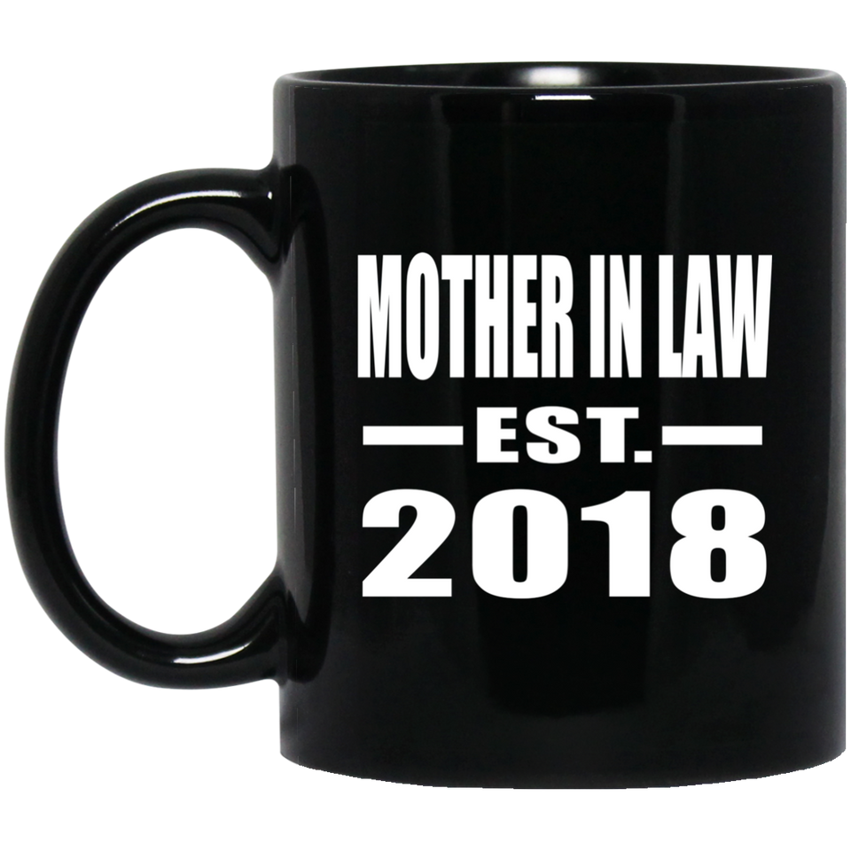 Mother In Law Established EST. 2018 - 11 Oz Coffee Mug Black