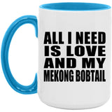 All I Need Is Love And My Mekong Bobtail - 15oz Accent Mug Blue