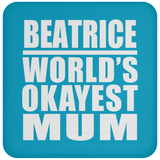 Beatrice World's Okayest Mum - Drink Coaster