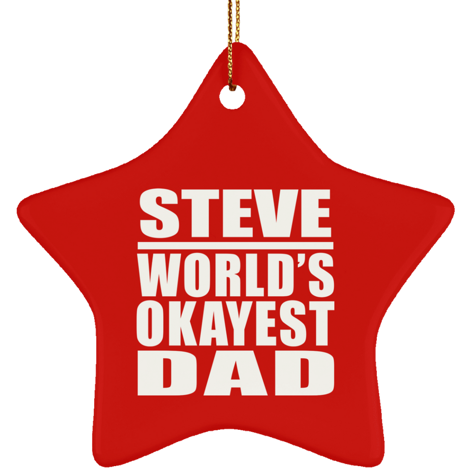 Steve World's Okayest Dad - Star Ornament