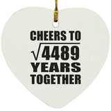 67th Anniversary Cheers To Square Root of 4489 Years Together - Heart Ornament