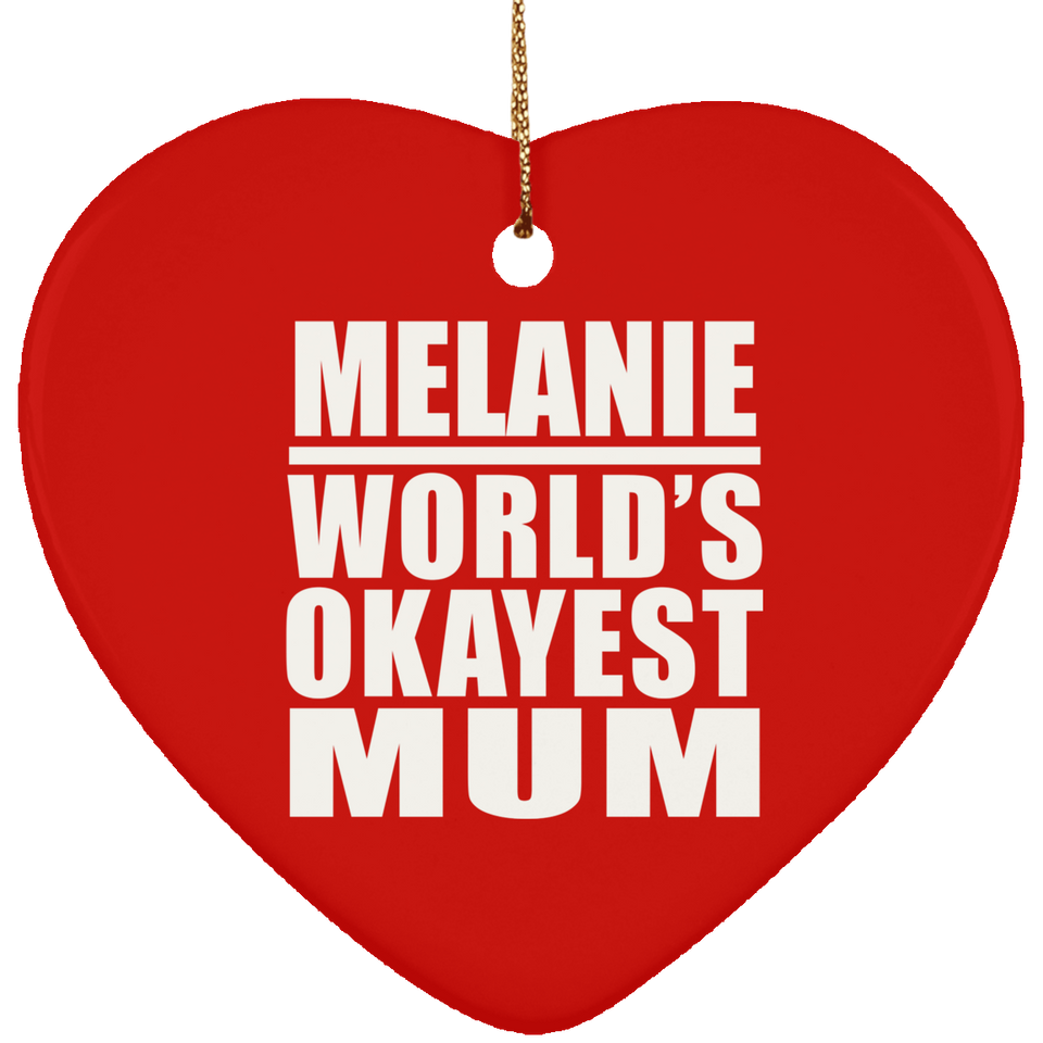 Melanie World's Okayest Mum - Heart Ornament