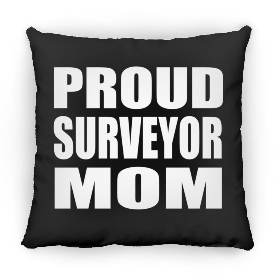 Proud Surveyor Mom - Throw Pillow Black
