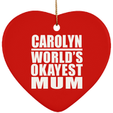 Carolyn World's Okayest Mum - Heart Ornament
