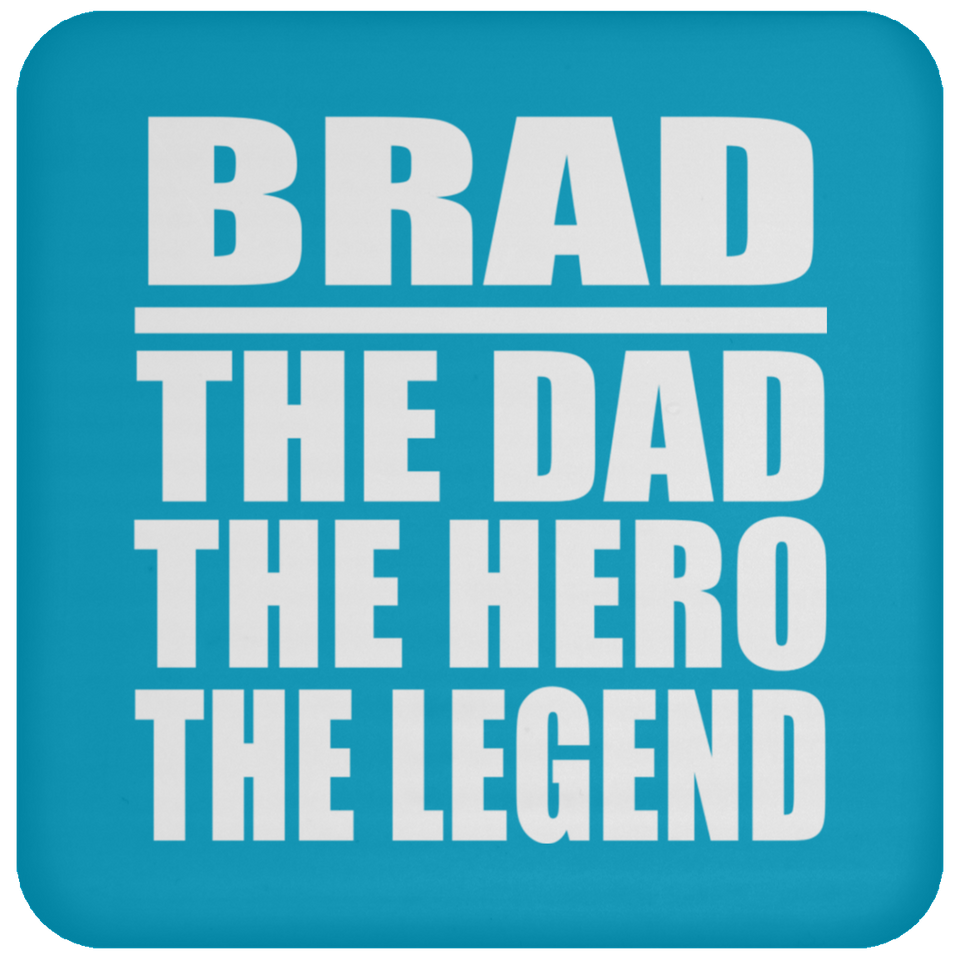 Brad The Dad The Hero The Legend - Drink Coaster