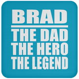 Brad The Dad The Hero The Legend - Drink Coaster