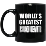 World's Greatest Insurance Underwriter - 11 Oz Coffee Mug Black