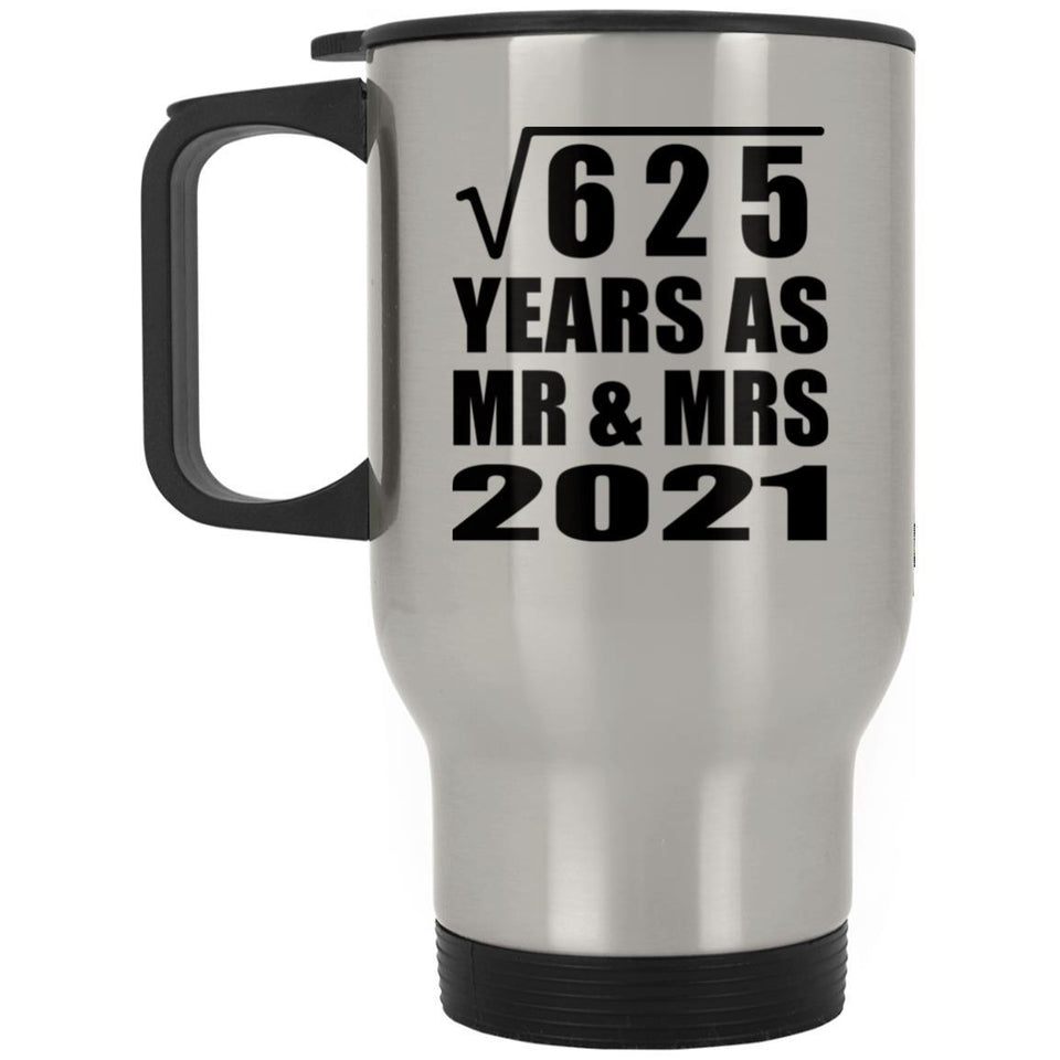 25th Anniversary Square Root of 625 Years As Mr & Mrs 2021 - Silver Travel Mug