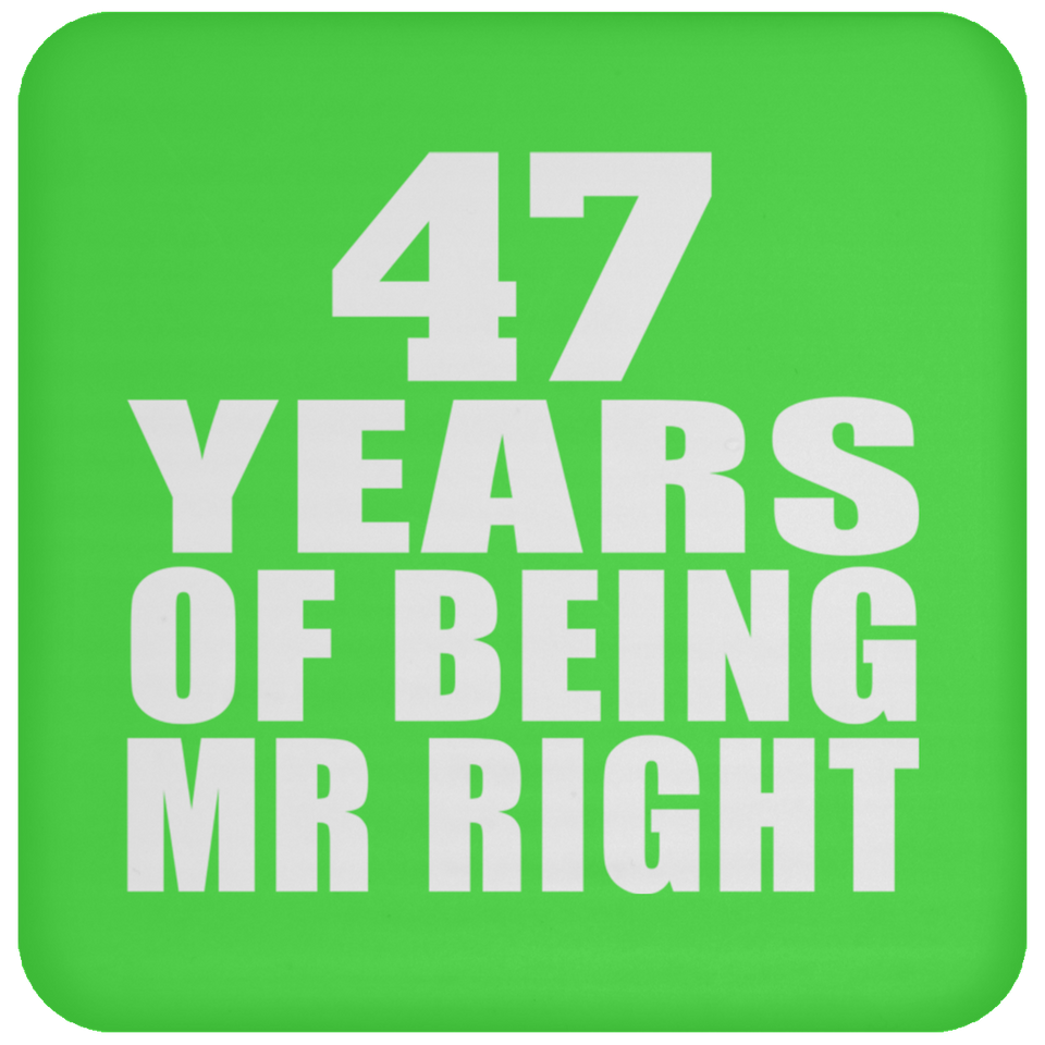 47th Anniversary 47 Years Of Being Mr Right - Drink Coaster